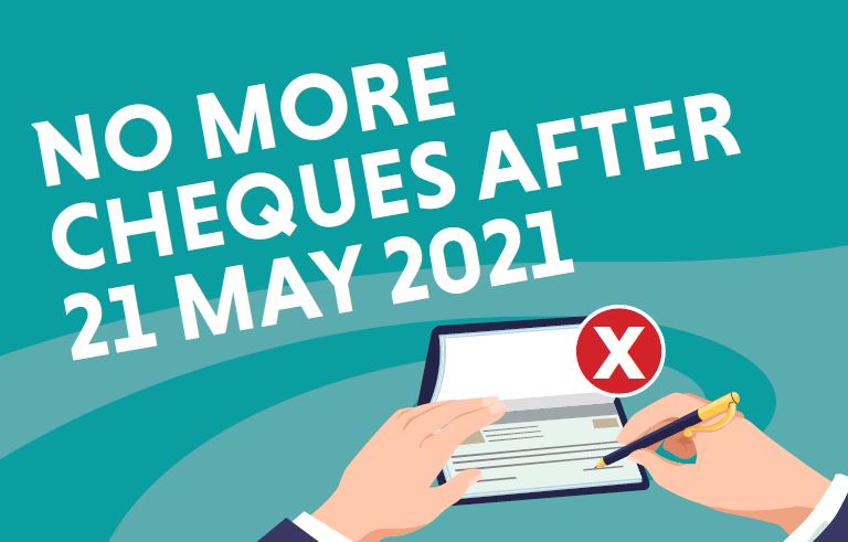 Graphic of a cheque with a red x on it and the words No More Cheques After 21 May 2021